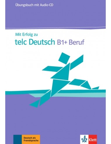 Mit-Erfolg-zu-telc-Deutsch-B1+-Beruf-Übungsbuch-mit-Audio-CD