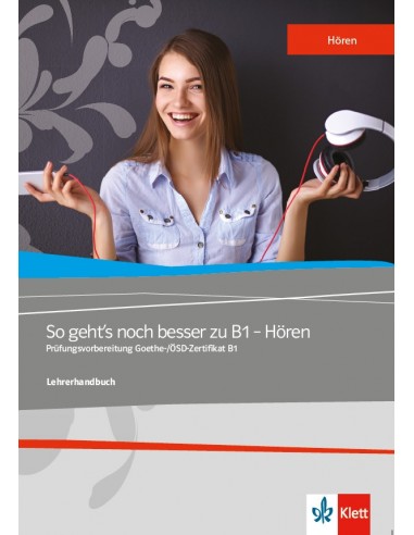 So geht‘s noch besser zu B1 - Hören, Lehrerheft