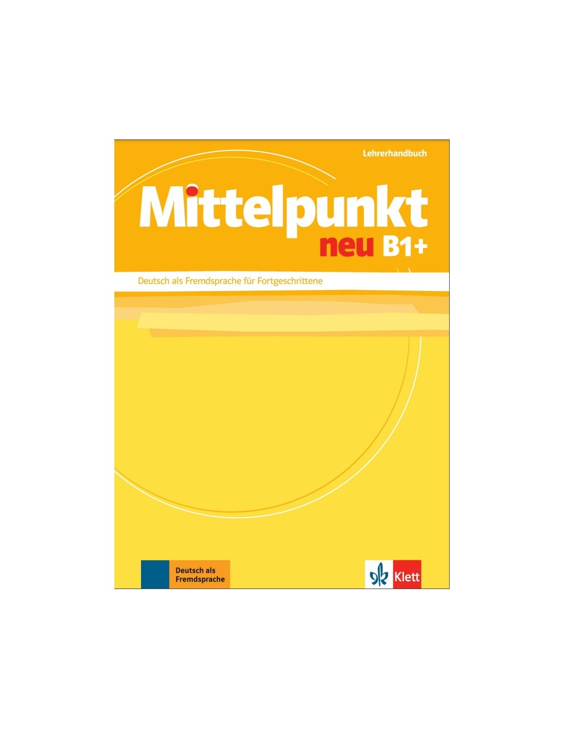 Mittelpunkt Neu B1+, Lehrerhandbuch