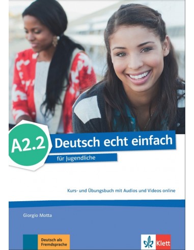 Deutsch echt einfach A2.2, Kurs- & Übungsbuch mit Audios und Videos online